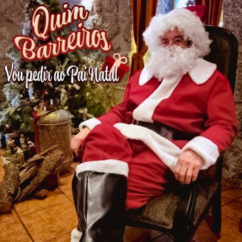 Исполнитель Quim Barreiros, альбом Vou Pedir Ao Pai Natal
