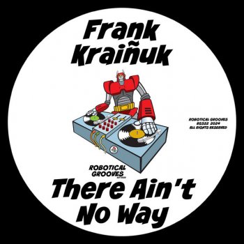 Frank Kraiñuk There Ain't No Way