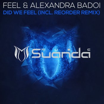 FEEL feat. Alexandra Badoi Did We Feel (Radio Edit)