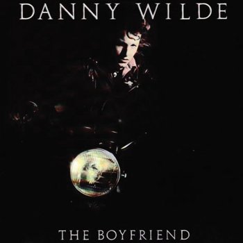 Исполнитель Danny Wilde, альбом The Boyfriend