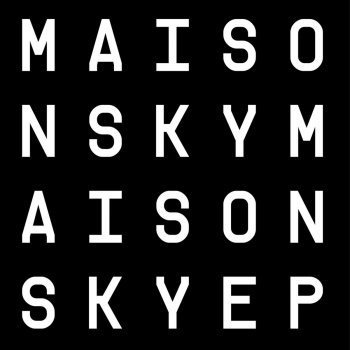 Исполнитель Maison Sky, альбом Maison Sky - EP