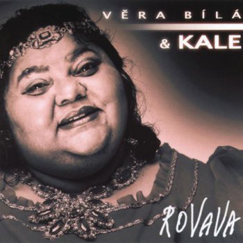 Vera Bila & Kale Kaj o roma