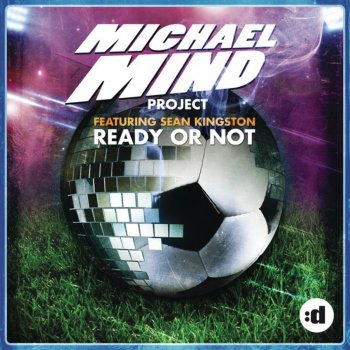 Michael Mind Project Ready or Not (Club Mix)