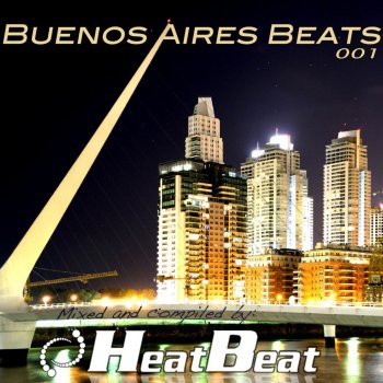 Heatbeat Buenos Aires Beats, Vol. 1 (Full Continuous DJ Mix)