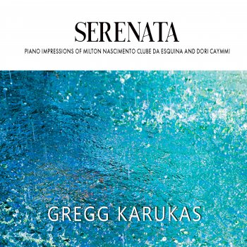 Gregg Karukas Serenata