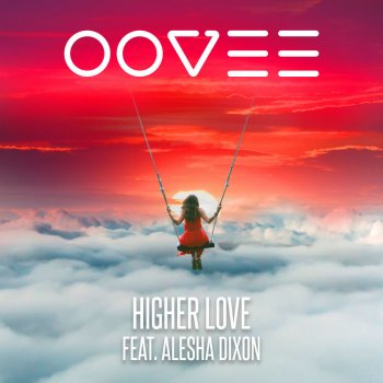 OOVEE feat. Alesha Dixon Higher Love