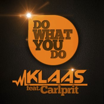 Klaas Do What You Do (Radio Edit)