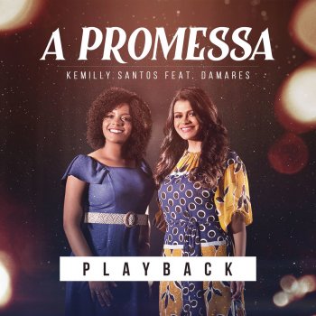 Kemilly Santos feat. Damares A Promessa - Playback