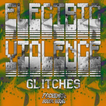 Исполнитель Electric Violence, альбом Glitches