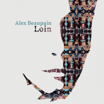 Alex Beaupain Les voilà