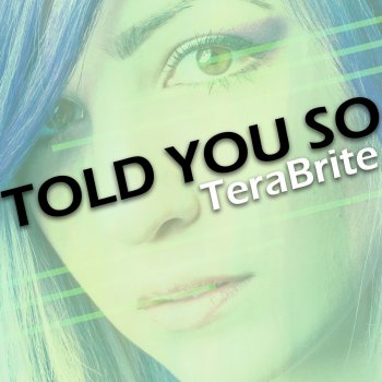 TeraBrite Told You So