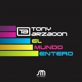 Tony Arzadon El Mundo Entero