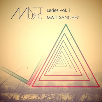 Matt Sanchez Matt Music Series Vol.1 (Matt Sanchez Mix)