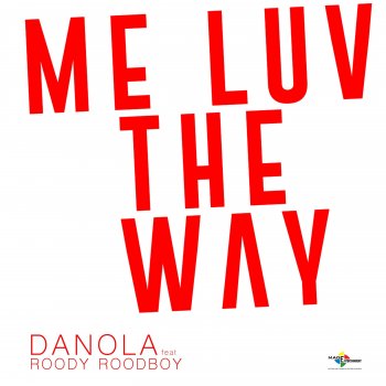 DANOLA feat. Roody Roodboy ME LUV the WAY (feat. Roody Roodboy)