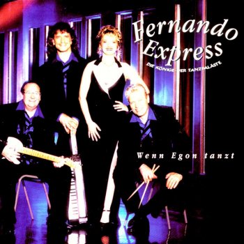 Fernando Express Wenn Egon Tanzt