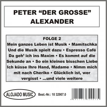 Peter Alexander Da geh' ich ins Maxim