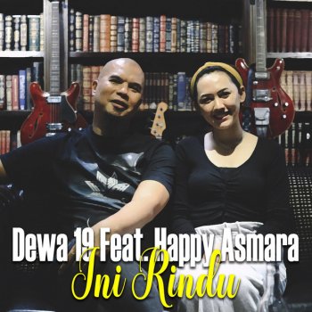 Dewa 19 feat. Happy Asmara Ini Rindu (feat. Happy Asmara)