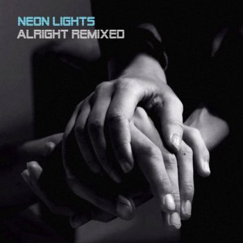 Neon Lights Alright - Auroraw Mix