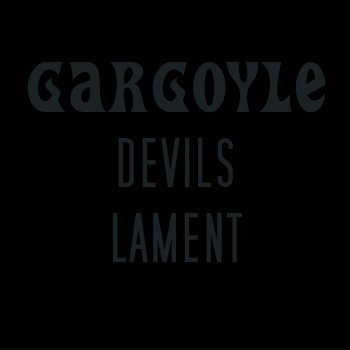 Исполнитель Gargoyle, альбом Devils Lament