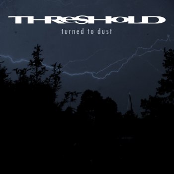Исполнитель Threshold, альбом Turned To Dust