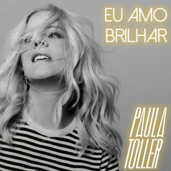 Paula Toller feat. Gabriel Farias Eu Amo Brilhar