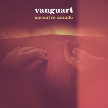 Vanguart Encontro Adiado