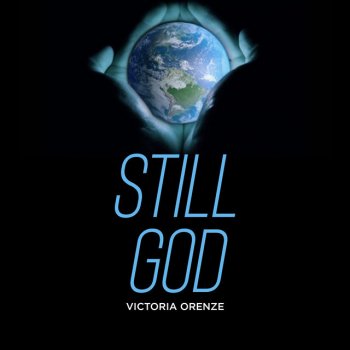 Victoria Orenze Still God