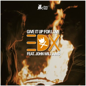 EDX feat. John Williams Give It Up for Love (Director’s Cut)