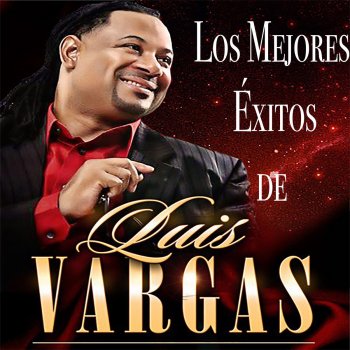 Luis Vargas Si Tu Me Dejas