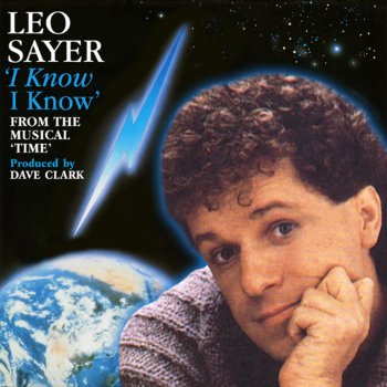 Leo Sayer I Know I Know (From the Musical "Time") [Remastered]