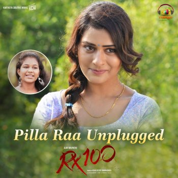 Spoorthi Jithender Pillaa Raa (Unplugged) - From "RX 100"