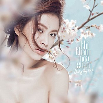 Hoàng Thùy Linh Thì Thầm Mùa Xuân