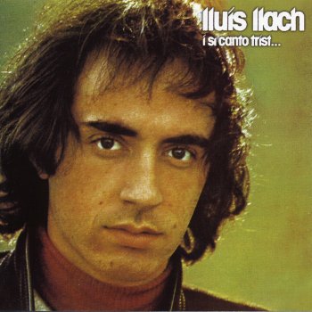 Lluís Llach I si canto trist