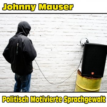 Johnny Mauser Halt dein Mund