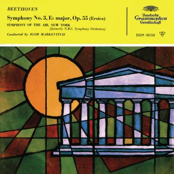 Ludwig van Beethoven feat. Symphony Of The Air & Igor Markevitch Symphony No. 3 in E-Flat Major, Op. 55 "Eroica": I. Allegro con brio