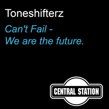 Toneshifterz Can't Fail