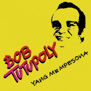Bob Tutupoly Tatap Matamu