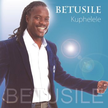 Betusile feat. Dumi Mkokstad Kuphelele