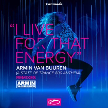 Armin van Buuren feat. Exis I Live For That Energy (ASOT 800 Anthem) - Exis Extended Remix