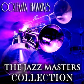 Coleman Hawkins Hawk's Variations, Pt. 1 & 2 (Remastered)