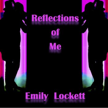 Исполнитель Emily Lockett, альбом Reflections of Me