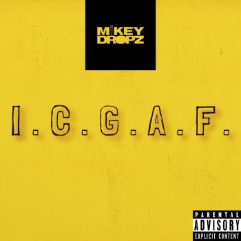 Mikey Dropz I.C.G.A.F