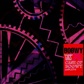 BOØWY 1994 - Label Of Complex- (From "Gigs" Case of Boowy)