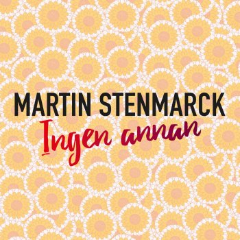Martin Stenmarck Ingen Annan