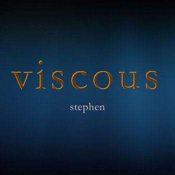 Stephen Viscous