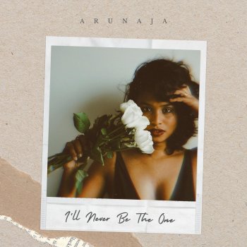 Arunaja I'll Never Be The One