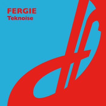 Fergie Teknoise - Original Mix