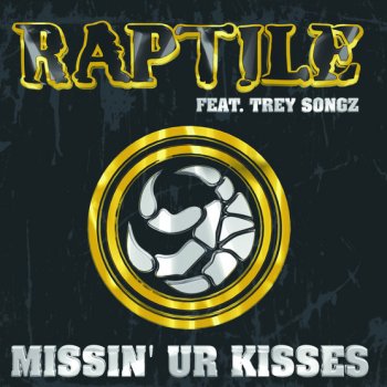 Raptile feat. Trey Songz Missin' Ur Kisses - Holla Back Remix
