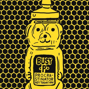 Busy P Procrastinator - Hey Today! Remix
