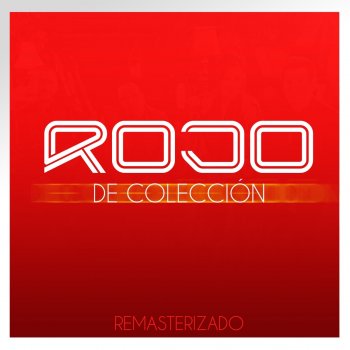 Rojo No Me Soltarás (Versión Remasterizada)